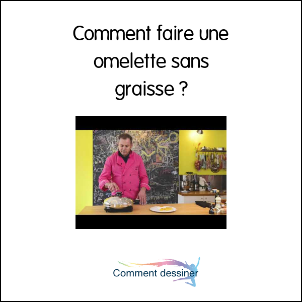 Comment faire une omelette sans graisse